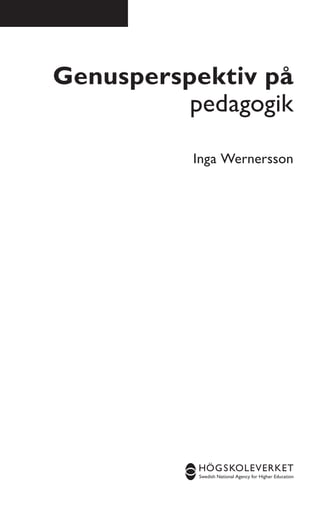 Genusperspektiv på
          pedagogik

           Inga Wernersson
 
