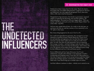 Nobody leaves baby, I mean, Gen X in the corner. They’re the slackers,
the latchkey kids, the middle child generation. Caught between Boomers
and Millennials, they were neglected and ignored. Gen X, those born
1966 to 1981, had to fend for themselves.
Disappointed in big institutions, from family to government, organized
religion to marketing and advertising, they had their nihilistic, self-
deprecating phase. Nevermind was Nirvana’s biggest album. “We’re not
worthy,” said Wayne and Garth in the 1992 comedy Wayne’s World. “I’m
a loser, baby,” sang Beck.
And over time, people believed them. As a result, so the story goes, no
one knows who they are, and they continue to be as mysterious as the
“X” cipher in their name.
But a funny thing happened on the way to Gen X at 50...
For a small and supposedly lost generation, they managed to ensconce
themselves in positions of power. Barack Obama has a classic Gen X
bio and leadership and negotiation style. Xers like Elon Musk created
innovative startups whose explicit aim is to make the world a better
place. At work, more than any other generation, Xers are mentoring
their younger coworkers – and they’re doing it under the radar. If they’re
moving mountains, they’re not always broadcasting it. And at home, they
are at the epicenter of the modern family unit, holding the purse strings
for their Millennial and Gen Z kids and Boomer parents.
Even as Millennials and Gen Z get all the press, Gen X’s anti-
authoritarian, anti-glitz ethos of keepin’ it real and keepin’ it small is
reverberating and morphing culture. From their DIY indie aesthetic to
their idea of imperfect beauty, to the startup business model they helped
pioneer that privileges openness, anti-hierarchy, and flexibility – these
rebels with a cause shook things up in multiple aspects of culture.
And their influence continues to radiate – whether you’ve noticed or not.
 