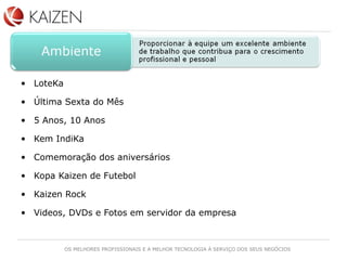LoteKa Última Sexta do Mês 5 Anos, 10 Anos Kem IndiKa Comemoração dos aniversários Kopa Kaizen de Futebol Kaizen Rock Videos, DVDs e Fotos em servidor da empresa  