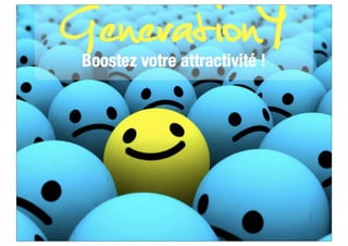 GenerationY
 Boostez votre attractivité !




               by AssessFirst
 