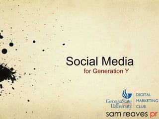 Social Media for Generation Y 