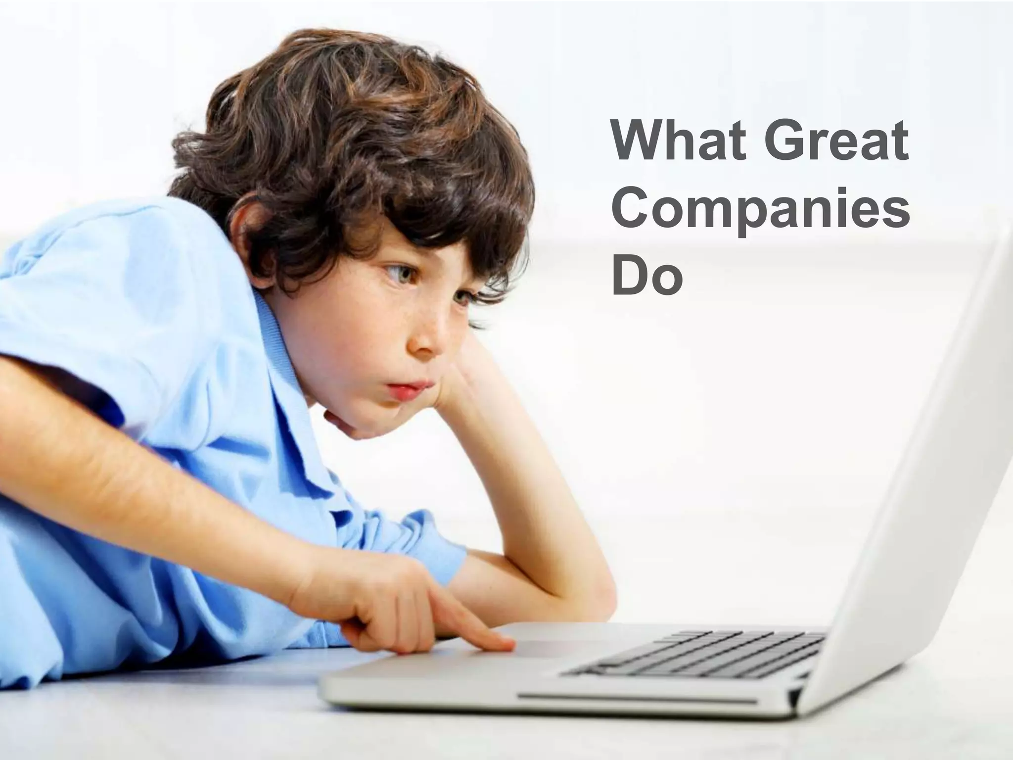What Great
Companies
Do
 