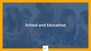 12
School and Education
 
