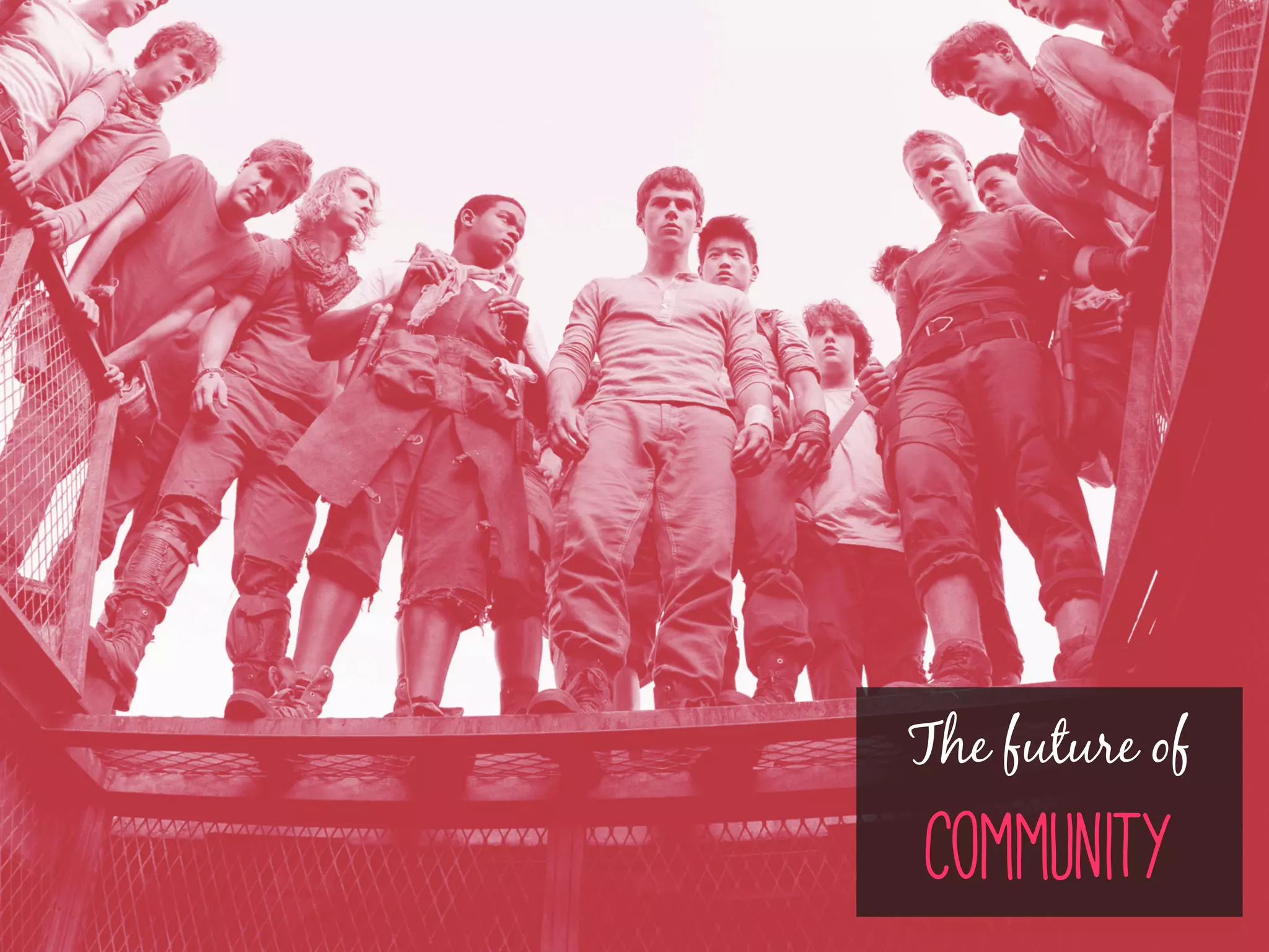 The future of
community
 