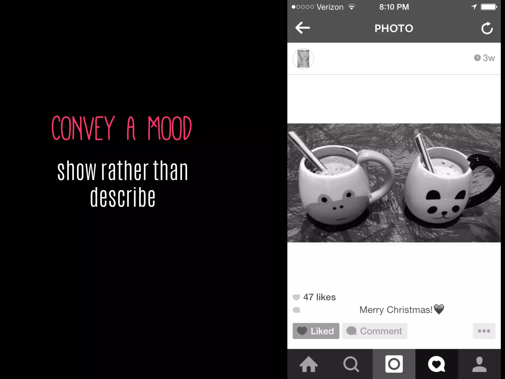 CONVEY A MOOD
show rather than
describe
 