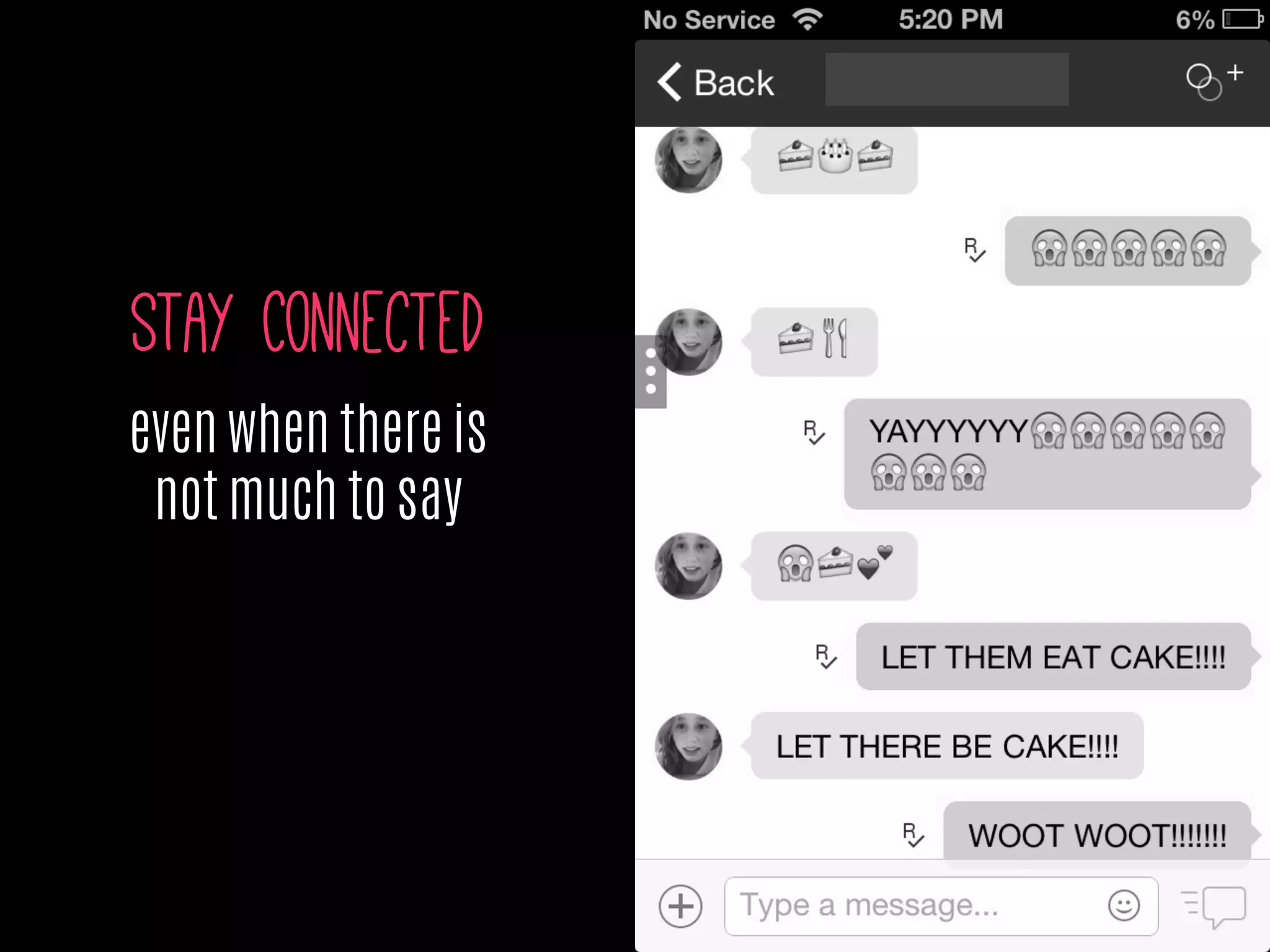 Stay Connected
even when there is
not much to say
 