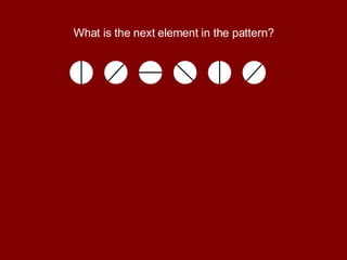 What is the next element in the pattern? 