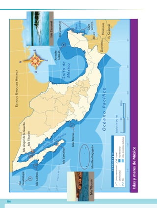 186
OcéanoPacíﬁco
Golfode
México
BELICE
ESTADOSUNIDOSDEAMÉRICA
GUATEMALA
ELSALVADOR
HONDURAS
23°27’
30°
25°
20°
15°
115°110°105°100°95°90°
Mar
Caribe
Golfo
de California
TrópicodeCáncer
Límiteinternacional
Límiteestatal
Río
Simbología
Isla
Guadalupe
IslaCedros
IslaÁngeldelaGuarda
IslaTiburón
IslaCerralvo
IslasMarías
IslasRevillagigedo
Arrecife
AlacránIslaCozumel
Cayo
Centro
Litoral
Marterritorial
Zonaeconómicaexclusiva
0300600km
Escala1:16042780
IslaTiburón
IslaCozumel
IslasymaresdeMéxico
GEO-4-P.indb 186 06/11/15 16:39
 