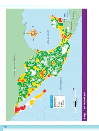 194
Peligrodeinundaciones
Simbología
GolfodeMéxico
Mar
Caribe
EstadosUnidosdeamérica
Guatemala
Honduras
Belice
OcéanoPacífico
GEO-4-P.indb 194 06/11/15 16:40
 