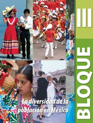BLOQUE
Ladiversidaddela
poblaciónenMéxico
III
GEO-4-P.indb 85 06/11/15 16:19
 