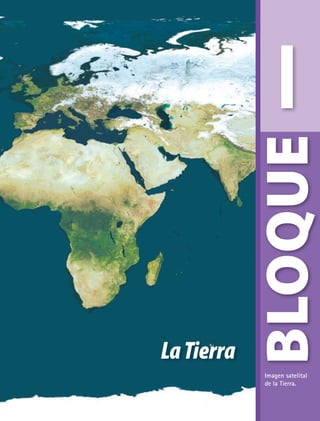 LaTierra
I
BLOQUE
Imagen satelital
de la Tierra.
GEO-5-P-008-037.indd 9 28/10/19 14:17
 