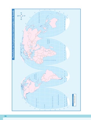 190
O
C
É
A
N
O
A
T
L
Á
N
T
I
C
O
O
C
É
A
N
O
P
A
C
Í
F
I
C
O
O
C
É
A
N
O
P
A
C
Í
F
I
C
O
OCÉANO
GLACIAL
ÁRTICO
O
C
É
A
N
O
Í
N
D
I
C
O
165˚
135˚
105˚
75˚
45˚
60˚
90˚
120˚
150˚
15˚
30˚
60˚
90˚
120˚
150˚
180˚
30˚
0˚
15˚
45˚
75˚
105˚
135˚
165˚
30˚
30˚
45˚
45˚
15˚
15˚
0˚
60˚
60˚
75˚
75˚
30˚
30˚
45˚
45˚
15˚
15˚
0˚
60˚
60˚
75˚
75˚
T
r
ó
p
i
c
o
d
e
C
á
n
c
e
r
T
r
ó
p
i
c
o
d
e
C
a
p
r
i
c
o
r
n
i
o
C
í
r
c
u
l
o
A
n
t
á
r
t
i
c
o
E
c
u
a
d
o
r
M
e
r
i
d
i
a
n
o
d
e
G
r
e
e
n
w
i
c
h
Planisferio
con
la
proyección
interrumpida
o
de
Goode
S
i
m
b
o
l
o
g
í
a
Límite
internacional
GEO-5-P-187-206.indd 190 28/10/19 14:51
 