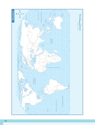 194
60˚
90˚
120˚
150˚
30˚
60˚
90˚
120˚
150˚
180˚
30˚
0˚
60˚
90˚
120˚
150˚
30˚
60˚
90˚
120˚
150˚
180˚
180˚
30˚
0˚
30˚
30˚
45˚
45˚
15˚
0˚
15˚
60˚
30˚
30˚
45˚
15˚
0˚
15˚
60˚
75˚
75˚
60˚
T
r
ó
p
i
c
o
d
e
C
á
n
c
e
r
T
r
ó
p
i
c
o
d
e
C
a
p
r
i
c
o
r
n
i
o
E
c
u
a
d
o
r
M
e
r
i
d
i
a
n
o
d
e
G
r
e
e
n
w
i
c
h
O
C
É
A
N
O
P
A
C
Í
F
I
C
O
OCÉANO
GLACIAL
ÁRTICO
O
C
É
A
N
O
A
T
L
Á
N
T
I
C
O
O
C
É
A
N
O
Í
N
D
I
C
O
O
C
É
A
N
O
P
A
C
Í
F
I
C
O
Mar
del
Sur
de
China
Mar
de
Ojotsk
Mar
Mediterráneo
Golfo
de
México
Golfo
de
Alaska
Mar
de
Siberia
Mar
Láptev
Mar
Caribe
Mar
de
Bering
Mar
de
Beaufort
Mar
de
Barents
Mar
de
Noruega
Bahía
Baffin
Mar
del
Labrador
Mar
de
Arabia
Bahía
de
Hudson
Mar
de
Coral
Mar
de
Tasmania
Escala
1:125
000
000
0
4
500
km
1
500
3
000
Planisferio
GEO-5-P-187-206.indd 194 28/10/19 14:51
 