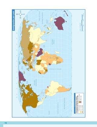 196
60˚
90˚
120˚
150˚
30˚
60˚
90˚
120˚
150˚
180˚
30˚
0˚
60˚
90˚
120˚
150˚
30˚
60˚
90˚
120˚
150˚
180˚
180˚
30˚
0˚
30˚
30˚
45˚
45˚
15˚
0˚
15˚
60˚
30˚
30˚
45˚
15˚
0˚
15˚
60˚
75˚
75˚
60˚
T
r
ó
p
i
c
o
d
e
C
á
n
c
e
r
T
r
ó
p
i
c
o
d
e
C
a
p
r
i
c
o
r
n
i
o
E
c
u
a
d
o
r
M
e
r
i
d
i
a
n
o
d
e
G
r
e
e
n
w
i
c
h
O
C
É
A
N
O
P
A
C
Í
F
I
C
O
OCÉANO
GLACIAL
ÁRTICO
O
C
É
A
N
O
A
T
L
Á
N
T
I
C
O
O
C
É
A
N
O
Í
N
D
I
C
O
O
C
É
A
N
O
P
A
C
Í
F
I
C
O
Mar
del
Sur
de
China
Mar
de
Ojotsk
Mar
Mediterráneo
Golfo
de
México
Golfo
de
Alaska
Mar
de
Siberia
Mar
Láptev
Mar
Caribe
Mar
de
Bering
Mar
de
Beaufort
Mar
de
Barents
Mar
de
Noruega
Bahía
Baffin
Mar
del
Labrador
Mar
de
Arabia
Bahía
de
Hudson
Mar
de
Coral
Mar
de
Tasmania
Escala
1:125
000
000
0
4
500
km
1
500
3
000
S
i
m
b
o
l
o
g
í
a
De
0
a
0.9%
De
1
a
4.9%
De
5
a
9.9%
Inmigrantes
por
país
De
10
a
19.9%
20%
o
más
Porcentaje
de
inmigrantes
respecto
a
la
población
de
cada
país,
año
2000
GEO-5-P-187-206.indd 196 28/10/19 14:51
 