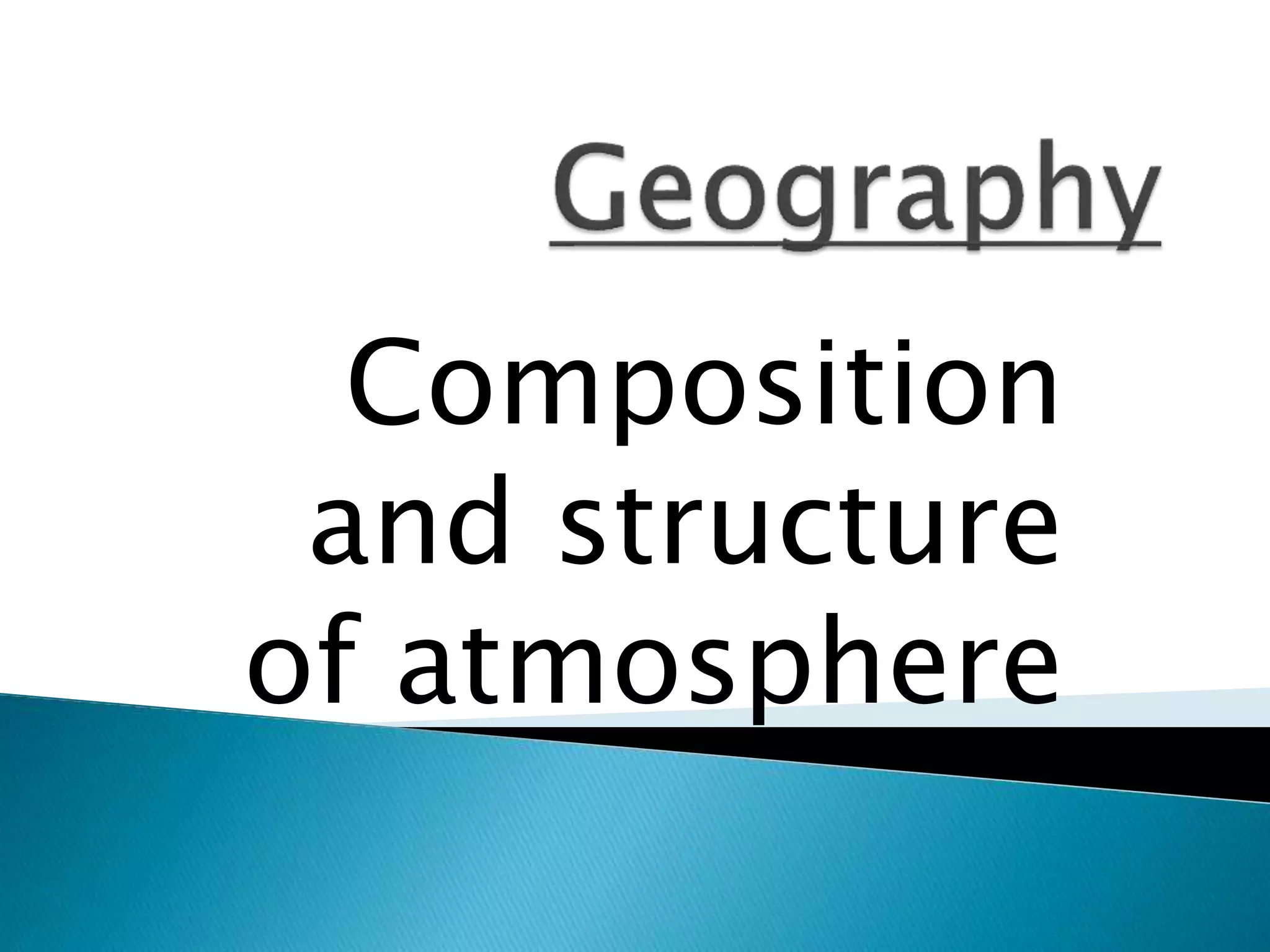 Composition
and structure
of atmosphere
 