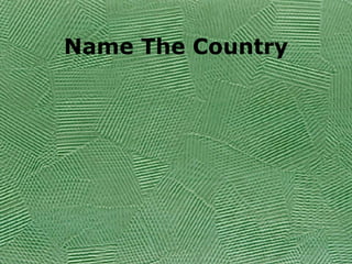 Name The Country 