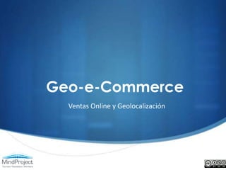 Geo-e-Commerce Ventas Online y Geolocalización 
