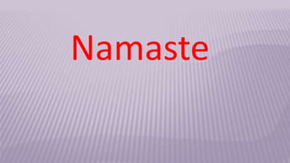 Namaste
 