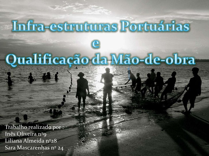 Infra-estruturas Portuárias <br />                           e <br /> Qualificação da Mão-de-obra<br />  Trabalho realizad...