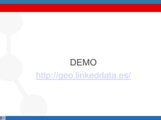 DEMOhttp://geo.linkeddata.es/