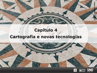 X SAIRX SAIR
STEFANOAMANTINI/CORBIS/
LATINSTOCK
Capítulo 4
Cartografia e novas tecnologias
 