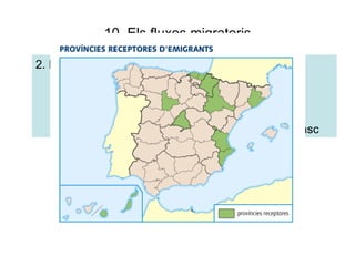 10. Els fluxos migratoris 2. Les migracions interiors 2.1. Les migracions interiors camp-ciutat Llocs de destinació de la migració interior Àrees industrials de Barcelona, Madrid i País Basc 