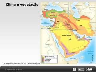 Clima e vegetação

A vegetação natural no Oriente Médio
2 Oriente Médio

X SAIR
SAIR

 