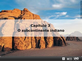 JON SPARKS/CORBIS/LATINSTOCK

Capítulo 3
O subcontinente indiano

X SAIR
SAIR

 