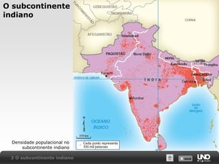 O subcontinente
indiano

Densidade populacional no
subcontinente indiano
3 O subcontinente indiano

X SAIR
SAIR

 