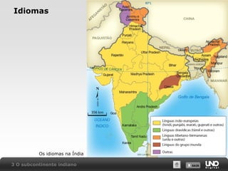 Idiomas

Os idiomas na Índia
3 O subcontinente indiano

X SAIR
SAIR

 