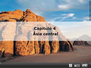 JON SPARKS/CORBIS/LATINSTOCK

Capítulo 4
Ásia central

X SAIR
SAIR

 