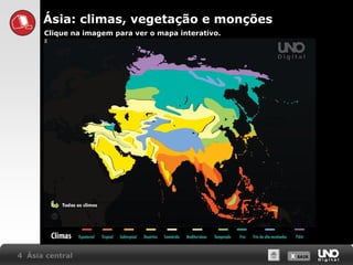 Ásia: climas, vegetação e monções
Clique na imagem para ver o mapa interativo.

4 Ásia central

X SAIR
SAIR

 