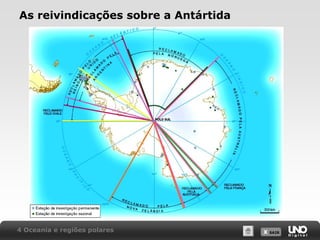 As reivindicações sobre a Antártida

4 Oceania e regiões polares

X SAIR
SAIR

 