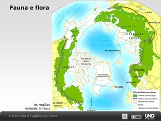 Fauna e flora

As regiões
naturais boreais
4 Oceania e regiões polares

X SAIR
SAIR

 