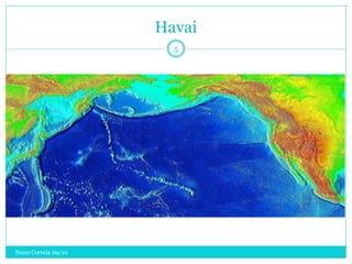 Havai
                       5




Nuno Correia 09/10
 