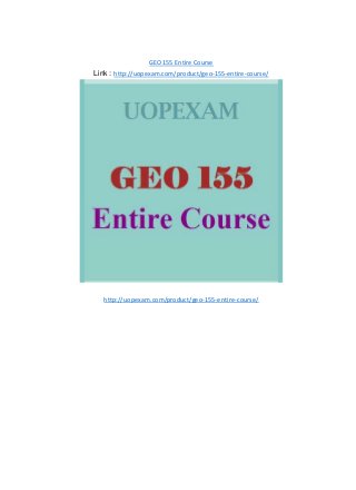 GEO 155 Entire Course
Link : http://uopexam.com/product/geo-155-entire-course/
http://uopexam.com/product/geo-155-entire-course/
 