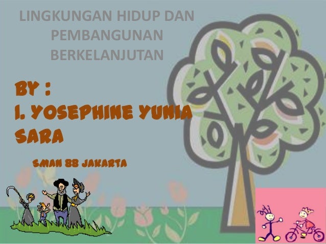 Hubungan Pelestarian Lingkungan Hidup Dan Pembangunan Berkelanjutan Hubungan Pelestarian Lingkungan Hidup Dan Pembangunan Berkelanjutan