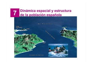 GEOGRAFÍA
                                 TEMA 7



    Dinámica espacial y estructura
7   de la población española




                                     Santillana
 