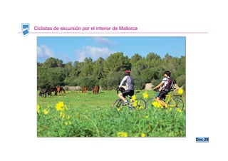 Ciclistas de excursión por el interior de Mallorca




                                                     Doc.29
 
