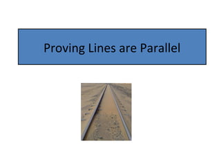 Proving Lines are Parallel
 