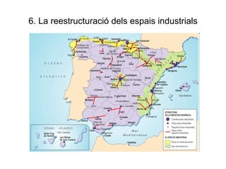 6. La reestructuració dels espais industrials 