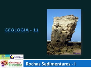 Rochas Sedimentares - I
 