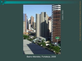 Parte integrante da obra Geografia homem & espaço, Editora Saraiva. Bairro Meireles, Fortaleza, 2008 Anselmo L. Branco 