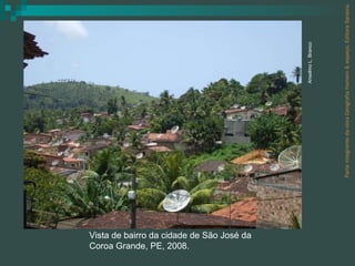Parte integrante da obra Geografia homem & espaço, Editora Saraiva. Vista de bairro da cidade de São José da Coroa Grande, PE, 2008. Anselmo L. Branco 