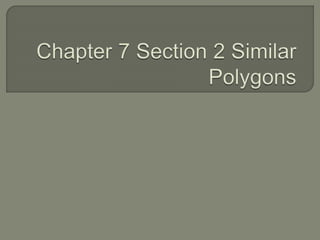Geo 7-2 Similar Polygons | PPTX