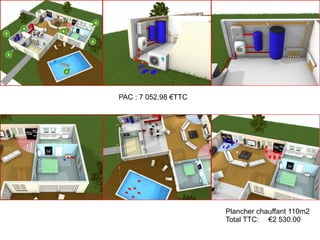 v


PAC : 7 052,98 €TTC




                      Plancher chauffant 110m2
                      Total TTC: €2 530.00
 