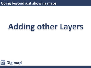 Going beyond just showing maps