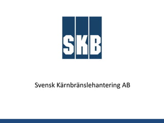 Svensk Kärnbränslehantering AB
 