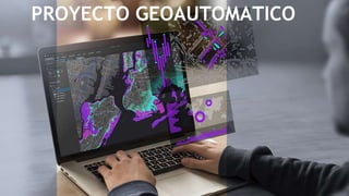 PROYECTO GEOAUTOMATICO
 