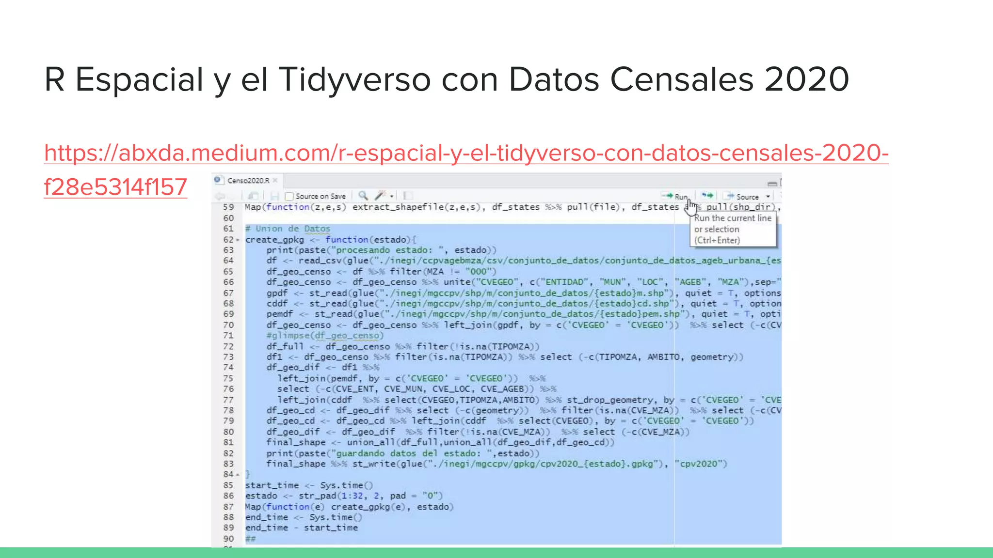 R Espacial y el Tidyverso con Datos Censales 2020
https://abxda.medium.com/r-espacial-y-el-tidyverso-con-datos-censales-2020-
f28e5314f157
 